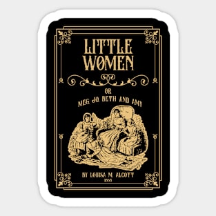 Little Women, by Louisa M Alcott, featuring the March sisters: Amy March, Jo March, Beth March, and Meg March Sticker